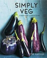 Simply Veg: A Modern Guide to Everyday Eating By Sybil Kapoor