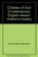 Children of God (Contemporary English version children's books) By Tommy Nelson