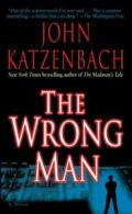 The Wrong Man: A Novel by John Katzenbach (Paperback)