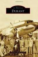 Durant (Images of America (Arcadia Publishing)). Sprague 9780738590981 New<|