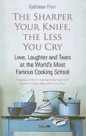 Sharper Your Knife, the Less You Cry: Love, Laughter and... | Book
