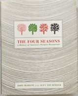 The Four Seasons: A History of America's Premier Restaurant By John F. Mariani,