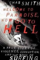 Welcome to paradise, now go to hell: a true story of violence, corruption, and