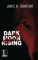 Dark Moon Rising.by Thompson, M. New 9781516104154 Fast Free Shipping.#