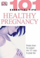 Healthy Pregnancy (101 Essential Tips) By Elizabeth Fenwick, Marlena Spieler