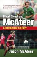 Blood, sweat & McAteer: a footballer's story by Jason McAteer (Paperback)
