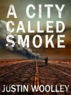 A City Called Smoke: The Territory 2. Woolley, Justin 9781760300890 New.#