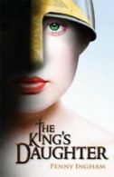 The king's daughter by Penny Ingham Penny Ingham (Paperback)