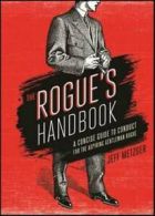 The rogue's handbook: a concise guide to conduct for the aspiring gentleman