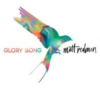 Matt Redman : Glory Song CD (2017)