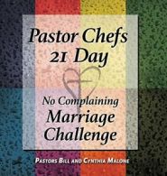 Pastor Chefs 21 Day No Complaining Marriage Challenge.by Malone, Bill New.#