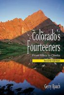 Colorado's fourteeners: from hikes to climbs by Gerry Roach (Paperback)