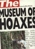 The museum of hoaxes by Alex Boese (Hardback)