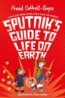 Sputnik's Guide to Life on Earth, Cottrell Boyce, Frank, IS