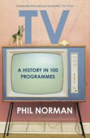 Television: a history in 100 programmes by Phil Norman (Paperback)