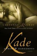 Kade: armed and dangerous by Cheyenne McCray (Book)