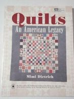 Quilts: An American Legacy By Mimi Dietrich