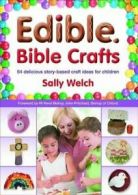 Edible Bible Crafts: 64 delicious story-based craft ideas for children By Sally