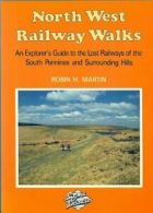 North West Railway Walks By Robin H. Martin