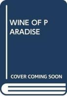Wine of Paradise By Theresa Conway