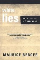 White Lies: Race and the Myths of Whiteness | B... | Book