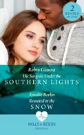 Mills & Boon medical: His surgeon under the southern lights by Robin Gianna