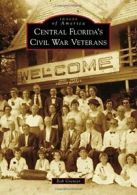 Central Florida's Civil War Veterans (Images of America).by Grenier New<|