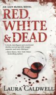 An Izzy McNeil novel: Red, white & dead by Laura Caldwell (Paperback)