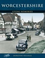 The Francis Frith collection : living memories: Worcestershire by Dorothy