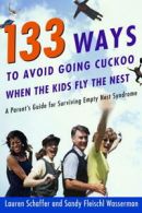 133 ways to avoid going cuckoo when the kids fly the nest: a parent's guide for