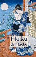 Haiku der Liebe: Japanische Kurzgedichte und Farbho... | Book