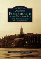 Around Portsmouth in the Victorian Era (Images of America). Dolph, Donohoe<|