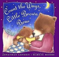 Count the ways, Little Brown Bear by Jonathan London (Book)