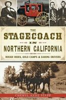 The Stagecoach in Northern California: Rough Ri. Stapp<|