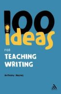 100 Ideas for Teaching Writing (Continuum One Hundreds Series): 21,