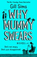 Why mummy swears by Gill Sims (Paperback)