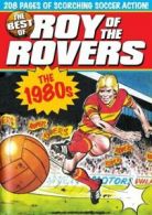 The best of Roy of the Rovers: the 1980s by Tom Tully (Paperback)