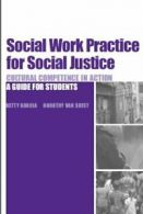 Social Work Practice for Social Justice: Cultural Competence in Action By Garci