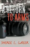 A Return to Arms.by Sheree, L. New 9781626396814 Fast Free Shipping.#