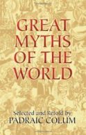 Great Myths of the World (Dover Books on Anthropology and Folklore). Colum<|