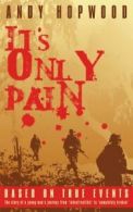It's Only Pain By Andy Hopwood