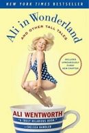 Ali in Wonderland: And Other Tall Tales. Wentworth 9780061998584 New<|
