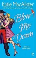 Signet Eclipse contemporary romance: Blow me down by Katie Macalister