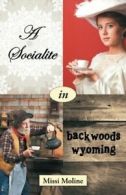 A Socialite in Backwoods Wyoming. Moline, Missi 9781512744125 Free Shipping.#