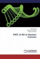 FHIT; A Hit in Human Cancers.by Nidda New 9783659507397 Fast Free Shipping.#