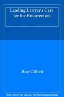 Leading Lawyer's Case for the Resurrection By Ross Clifford