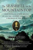 The Seashell on the Mountaintop: How Nicolaus Steno Solved an Ancient Mystery