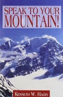 Speak to Your Mountain!.by Hagin New 9780892767281 Fast Free Shipping<|