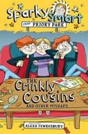 Sparky Smart from Priory Park: The Crinkly Cousins and other mishaps By Alexa T