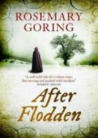 After Flodden by Rosemary Goring (Hardback)